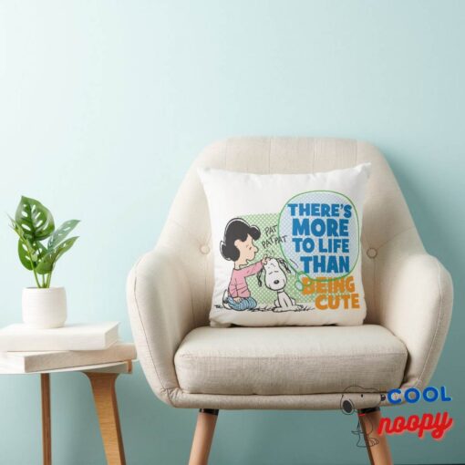 Lucy Snoopy More To Life Than Being Cute Throw Pillow 3