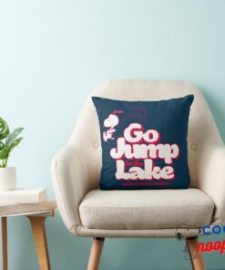 Peanuts Snoopy Go Jump In The Lake Throw Pillow 8