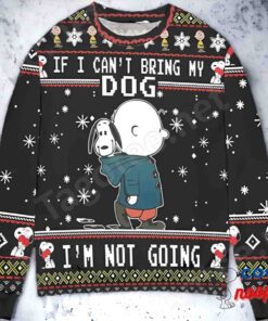 Snoopy Charlie Brown If I Canâ€™t Bring My Dog Iâ€™m Not Going Holiday Ugly Christmas Sweater 1