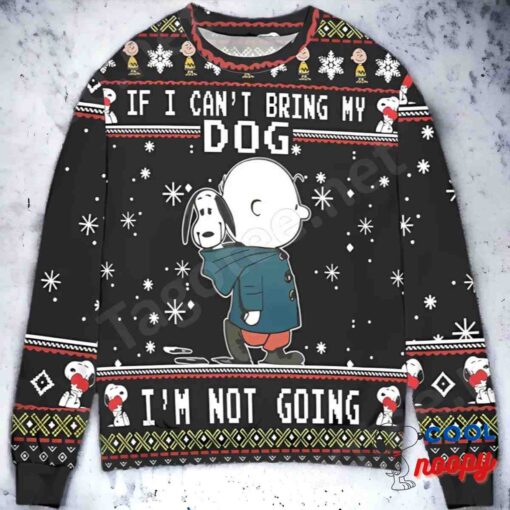Snoopy Charlie Brown If I Canâ€™t Bring My Dog Iâ€™m Not Going Holiday Ugly Christmas Sweater 1