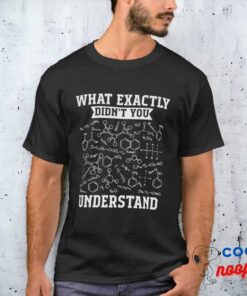 What Exactly Didnt You Understand 1924png1924 T Shirt 3